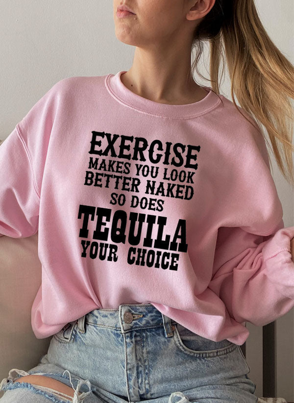 Exercise Makes You Look Better Sweat Shirt