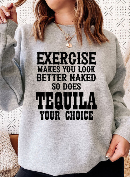 Exercise Makes You Look Better Sweat Shirt