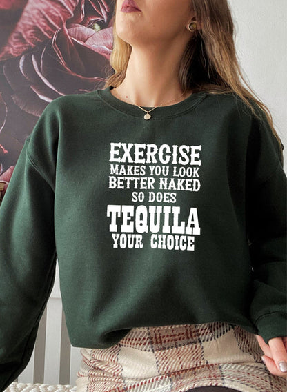 Exercise Makes You Look Better Sweat Shirt