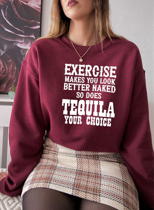 Exercise Makes You Look Better Sweat Shirt